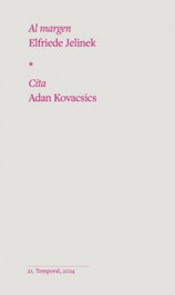 Al margen; Cita, Elfriede Jelinek, Adam Kovacsics - TEMPORAL CASA EDITORA