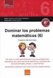 BOIRA EDITORIAL, Dominar los problemas matemáticos 6º Primaria - BOIRA EDITORIAL