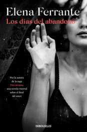 Los días del abandono, Elena Ferrante - DEBOLSILLO
