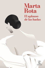 El aplauso de las hadas, Marta Rota - ESPASA CALPE