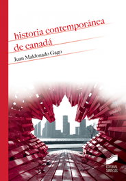 HISTORIA CONTEMPORÁNEA DEL CANADÁ, Juan Maldonado Gago - SINTESIS EDITORIAL