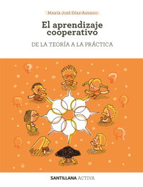 Santillana Activa. El aprendizaje cooperativo, María José Díaz-Aguado - Santillana