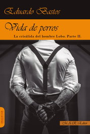 Vida de perros, Eduardo Bastos Sanz - MAR EDITOR