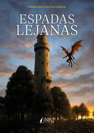 Espadas lejanas, Francisco Soliva García - NPQ EDITORES