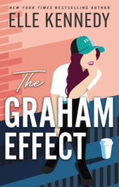 THE GRAHAM EFFECT, Elle Kennedy - LITTLE BROWN