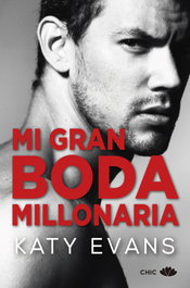 Mi gran boda millonaria, Katy Evans - EDITORIAL CHIC