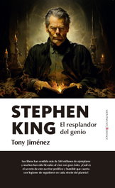 Stephen King. El resplandor del genio (Ensayo), Tony Jiménez - BERENICE