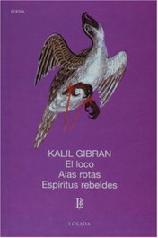 LOSADA, El loco. Alas rotas. Espíritus rebeldes, Khalil Gibran - LOSADA