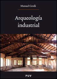 Arqueología industrial, Manuel Cerdà Pérez - UNIVERSITAT VALENCIA