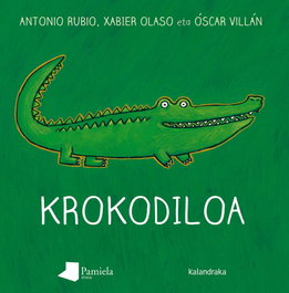KROKODILOA, J.F. Rosell / Constanze von Kitzing - KALANDRAKA/PAMIELA