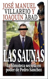 LAS SAUNAS - LA FILMOTECA SECRETA EN PODER DE PEDRO SÁNCHEZ, JOSÉ MANUEL VILLAREJO/ JOAQUÍN ABAD - CIBELES EDITORIAL