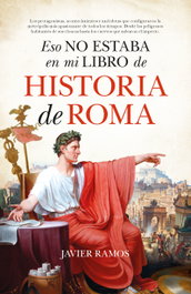 Eso no estaba en mi libro de Historia de Roma, Javier Ramos - ALMUZARA EDITORIAL