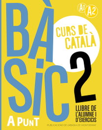 ABADIA DE MONTSERRAT, Bàsic 2. Curs de català. Llibre de l'alumne i d'exercicis