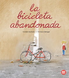 BINDI BOOKS, La bicicleta abandonada - Germán Machado