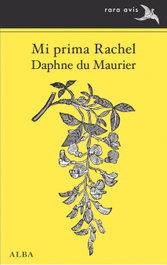 Mi prima Rachel, Daphne du Maurier - ALBA