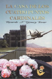 La casa de los cuatro puntos cardinales, Ricardo J. Gómez Tovar - EDITORIAL ADARVE
