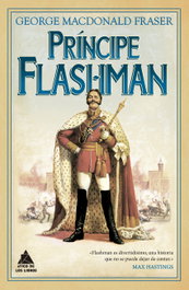 Príncipe Flashman, George MacDonald Fraser - ATICO DE LIBROS