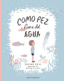 ASTRONAVE, CÓMO PEZ FUERA DEL AGUA - Davina Bell