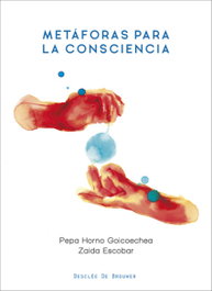 Metáforas para la consciencia, Pepa Horno Goicoechea - DESCLEE DE BROUWER