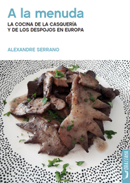 Drassana A la menuda. La cocina de la casquería y los despojos en Europa