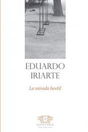 La mirada hostil, Eduardo Iriarte Goñi - SAPERE AUDE
