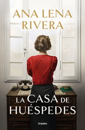 GRIJALBO, La casa de huéspedes, Ana Lena Rivera