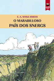 O Marabilloso País dos Snergs, Edward Augustine Wyke-Smith - PULP BOOKS