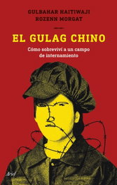 El gulag chino, Gulbahar Haitiwaji / Rozenn Morgat - ARIEL
