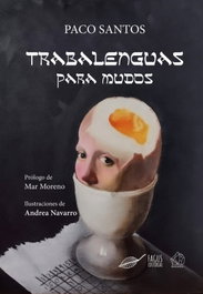 Trabalenguas para mudos, Paco Santos - FAGUS