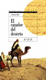 ANAYA, El cazador del desierto, Lorenzo Silva - ANAYA