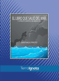 EL LIBRO QUE SALIÓ DEL MAR, Santiago Prieto - TERRA IGNOTA