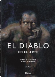 LIBRERO, El diablo en el arte: mitos y leyendas sobre el diablo, Alix Pare - LIBRERO