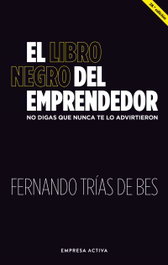 El libro negro del emprendedor, Fernando Trías de Bes - EMPRESA ACTIVA