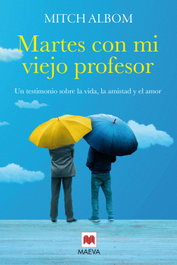Martes con mi viejo profesor, Mitch Albom - Maeva Ediciones