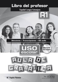 EDELSA EDISEIS Uso Escolar A1. Aula gramatica (+cd). Profesor