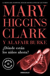 DEBOLSILLO, ¿DONDE ESTAN LOS NIÑOS AHORA?, Mary Higgins Clark