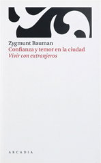 Confianza y temor en la ciudad, Zygmunt Bauman - ARCADIA