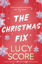 The Christmas Fix, Lucy Score - Hodder & Stoughton