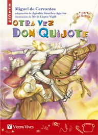 VICENS VIVES Otra Vez Don Quijote, Miguel Cervantes Saavedra - VICENS VIVES