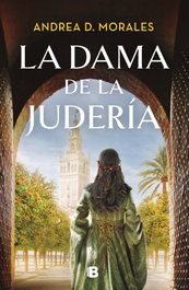 EDICIONES B, La dama de la judería, Andrea D. Morales - EDICIONES B