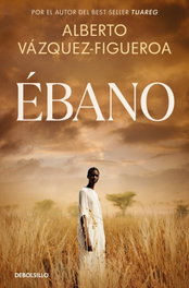 Ébano, Alberto Vázquez-Figueroa - DEBOLSILLO