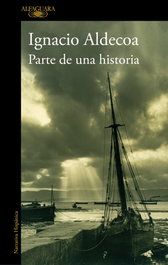 Parte de una historia, Ignacio Aldecoa - ALFAGUARA