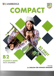 CAMBRIDGE, COMPACT FIRST STUDENT'S BOOK WITH ANSWERS ENGLISH - COMPACT FIRST (STUDENTS KEY) SPANISH SPEAKERS