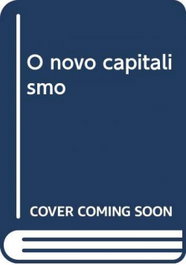 O novo capitalismo, Dominique Plihon - CAMPO DA COMUNICAÇAO
