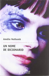 Un nome de dicionario, Amélie Nothomb - GALAXIA