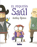 El pequeño Saúl, Ashley Spires - TAKATUKA