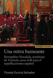 Una mitra humeante. Bernardino Nozaleda, arzobispo de Valencia, Vicente Escrivá Salvador - EUNSA