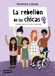 La rebelión de las chicas, Gemma Lienas - DESTINO INFANTIL