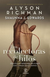 Las recolectoras de hilos, Alyson Richman - ESPASA CALPE
