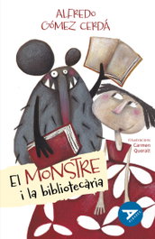 EDELVIVES COMUNITAT VALENCIANA, El monstre i la bibliotecària, Alfredo Gómez Cerdá - EDELVIVES COMUNITAT VALENCIANA